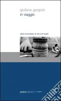 Economico In viaggio. Diario incompleto di vita e di luoghi