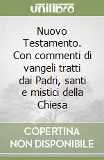 Solo Oggi Nuovo Testamento. Con commenti di vangeli tratti dai Padri, santi e mistici della Chiesa
