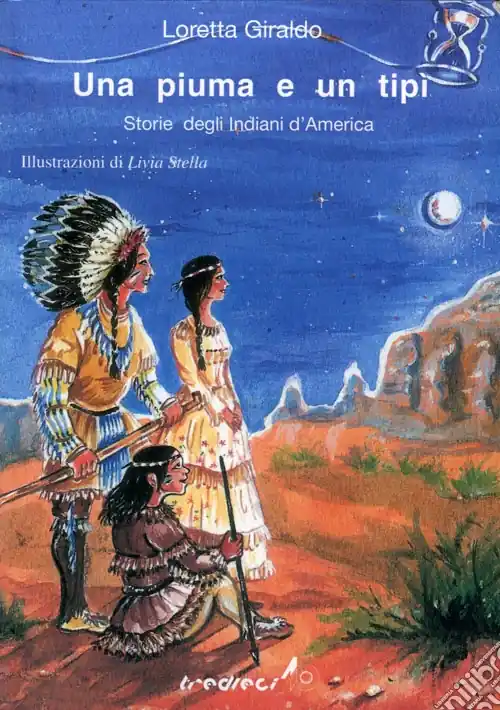 Super Prezzo Una piuma e un tipì. Storie degli indiani d‘America