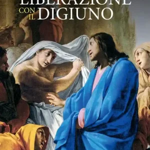 Occasione Imperdibile Guarigione e liberazione con il digiuno