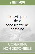 Lo sviluppo delle conoscenze nel bambino Occasione Imperdibile