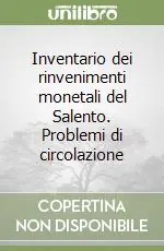 Promo Stagionale Inventario dei rinvenimenti monetali del Salento. Problemi di circolazione