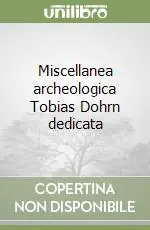 Miscellanea archeologica Tobias Dohrn dedicata Ordina Subito