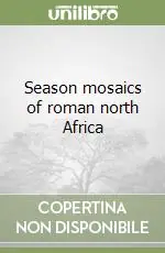 Promozione Esclusiva Season mosaics of roman north Africa