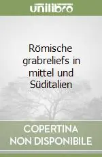 Prezzo Basso Römische grabreliefs in mittel und Süditalien