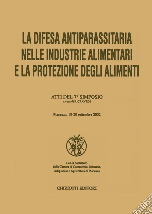 Prezzo Basso La difesa antiparassitaria nelle industrie alimentari e la protezione degli alimenti. Atti del 7° Simposio