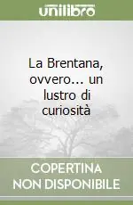 La Brentana, ovvero... un lustro di curiosità Occasione Imperdibile