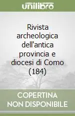 Rivista archeologica dell‘antica provincia e diocesi di Como (184) Prezzo Conveniente