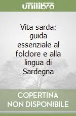 Vita sarda guida essenziale al folclore e alla lingua di Sardegna Acquista Ora