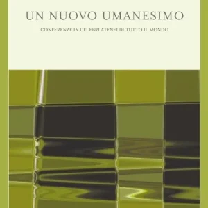 Un nuovo umanesimo Must-Have
