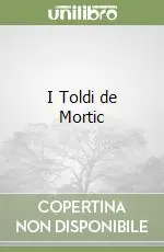 I Toldi de Mortic Must-Have