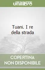 Tuani. I re della strada Promozione