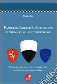 Famiglie, località, istituzioni di Siena e del suo territorio Spedizione Espresso