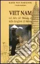 Occasione Viet Nam. Dal delta del Mekong ai mille faraglioni di Halong