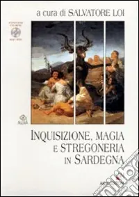 Inquisizione, magia e stregoneria in Sardegna. Con CD-ROM Compra Adesso
