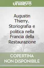 Scelto Dai Clienti Augustin Thierry. Storiografia e politica nella Francia della Restaurazione