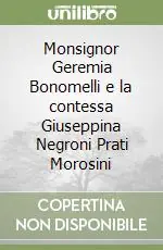 Monsignor Geremia Bonomelli e la contessa Giuseppina Negroni Prati Morosini Pagamento Sicuro