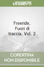 Non Perdere Freeride. Fuori di traccia. Vol. 2