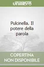 Promozione Esclusiva Pulcinella. Il potere della parola