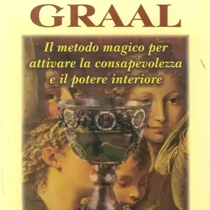 I doni del Graal. Il metodo magico per attivare la consapevolezza e il potere interiore Promo Stagionale