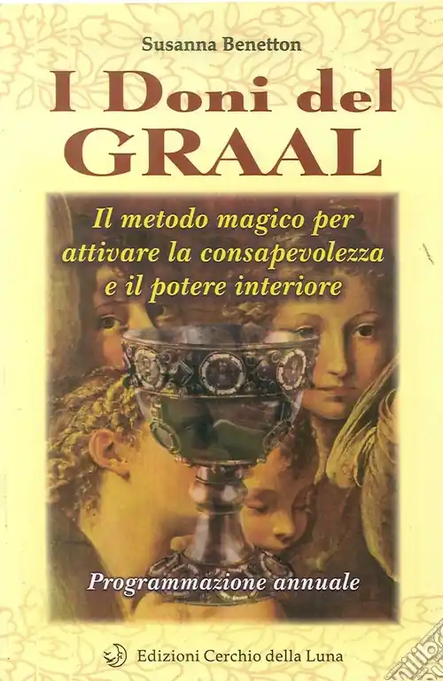 I doni del Graal. Il metodo magico per attivare la consapevolezza e il potere interiore Promo Stagionale
