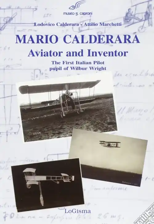 Reso Gratuito Mario Calderara. Aviator and inventor. The first italian pilot pupil of Wilbur Wright