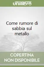 Come rumore di sabbia sul metallo Offerta Speciale