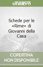 Schede per le «Rime» di Giovanni della Casa Offerta Lampo