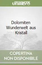 Prezzo Ridotto Dolomiten Wunderwelt aus Kristall