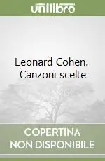 Ultima Occasione Leonard Cohen. Canzoni scelte