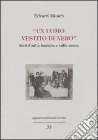 Un uomo vestito di nero. Scritti sulla famiglia e sulla morte Compra Oggi Stesso