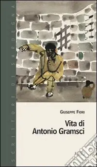 Esclusivo Vita di Antonio Gramsci