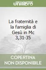 Quantità Limitata La fraternità e la famiglia di Gesù in Mc 3,31-35