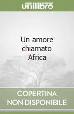 Un amore chiamato Africa Ultimissimo Modello