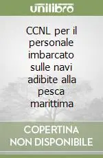 CCNL per il personale imbarcato sulle navi adibite alla pesca marittima Vendita Finale
