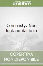 Commisty. Non lontano dal buio Pagamento Sicuro