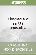 Chiamati alla santità apostolica Spedito Oggi
