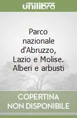 Parco nazionale d‘Abruzzo, Lazio e Molise. Alberi e arbusti Prezzo Basso