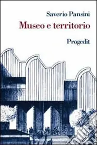 Prezzo Ridotto Museo e territorio. Interpretazione e uso dei beni culturali