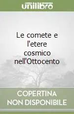 Compra Online Le comete e l‘etere cosmico nell‘Ottocento