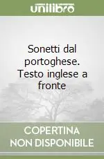 Sonetti dal portoghese. Testo inglese a fronte Prezzo Ridotto