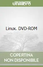 Linux. DVD-ROM Ultime Pezzi