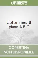 Occasione Imperdibile Lilahammer. Il piano A-B-C
