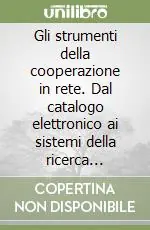 Gli strumenti della cooperazione in rete. Dal catalogo elettronico ai sistemi della ricerca interdisciplinare Occasione