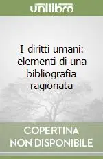 Offerta Del Giorno I diritti umani elementi di una bibliografia ragionata