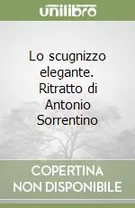 Compra Online Lo scugnizzo elegante. Ritratto di Antonio Sorrentino
