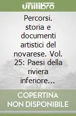 Pagamento Sicuro Percorsi. storia e documenti artistici del novarese. Vol. 25 Paesi della riviera inferiore Briga Novarese, Gargallo, Gozzano, Soriso
