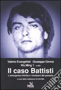 Il caso Battisti. L‘emergenza infinita e i fantasmi del passato Pagamento Sicuro