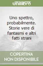 Pagamento Sicuro Uno spettro, probabilmente. Storie vere di fantasmi e altri fatti strani