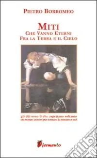 Miti. Che vanno eterni fra la terra e il cielo Offerta Lampo